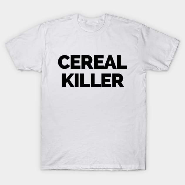 Cereal Killer T-Shirt by Fanek